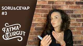 BU KADAR CİDDİ NE ANLATIYORUM? YOKSA OYUNCU MU OLUYORUM? | Fatma Turgut&#39;la Soru - Cevap #3