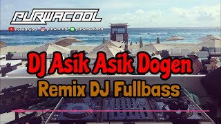 Download lagu DJ Asik Asik Dogen Remix Fullbass mp3 Download lagu DJ Asik Asik Dogen Remix Fullbass mp3