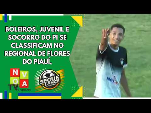 Boleiros, Juvenil e Socorro do PI se clasificam no Regional de Flores do Piauí.