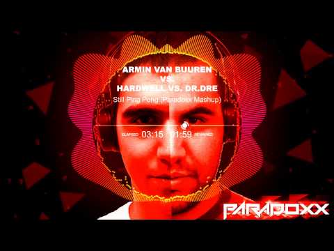 Armin van Buuren feat. Hardwell vs. Dr. Dre - Still Ping Pong (Paradoxx Mashup)