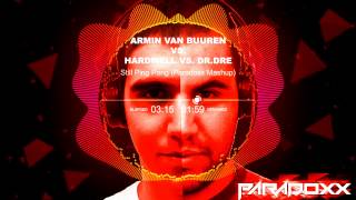 Armin van Buuren feat. Hardwell vs. Dr. Dre - Still Ping Pong (Paradoxx Mashup)