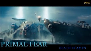 PRIMAL FEAR - Sea Of Flames.  (Battleship)