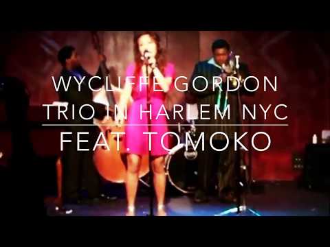 Wycliffe Gordon Trio LIVE in Harlem NYC feat. Tomoko - "Cry Me A River"