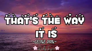 Celine Dion - THAT&#39;S THE WAY IT IS (Lyrics)