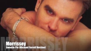 Morrissey - Sweetie-Pie (Michael Farrell Version)