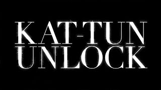 KAT-TUN／UNLOCK（ドラマ「怪盗 山猫」主題歌）