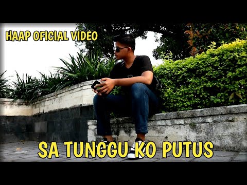 SA TUNGGU KO PUTUS (HAAP OFFICIAL VIDEO❤️)