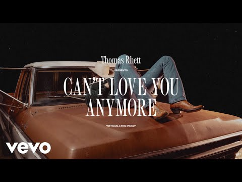 Thomas Rhett - Can't Love You Anymore (Lyric Video)
