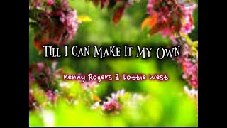 Till I Can Make It My Own (lyrics) Kenny Rogers &amp; Dottie West