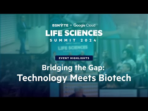 Bridging the Gap: Technology Meets Biotech at Egnyte Life Sciences Summit 2024