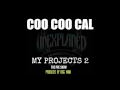 COO COO CAL - MY PROJECTS 2 PRE-SHOW Prod By Bigg Hank