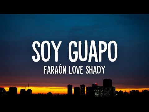Soy guapo - Faraón Love Shady (Letra)