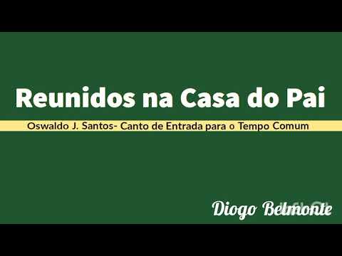 Reunidos Na Casa Do Pai - Oswaldo J. Santos