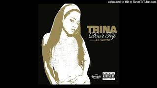 Trina - Don&#39;t Trip (Clean Version) (feat. Lil Wayne)