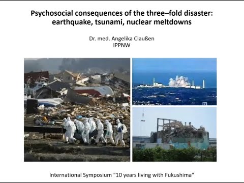 Psychosocial effects of the nuclear catastrophe, Dr. Angelika Claußen, Psychiatrist, IPPNW