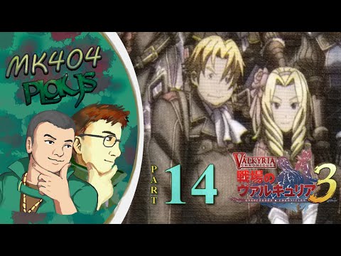 MK404 Plays Valkyria Chronicles 3[ENG Patch] PT14 - Yours or Mine[Ch. 14]