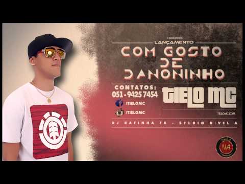 TIELO MC - COM GOSTO DE DANONINHO (DJ RAFINHA FK - STUDIO NIVEL A)