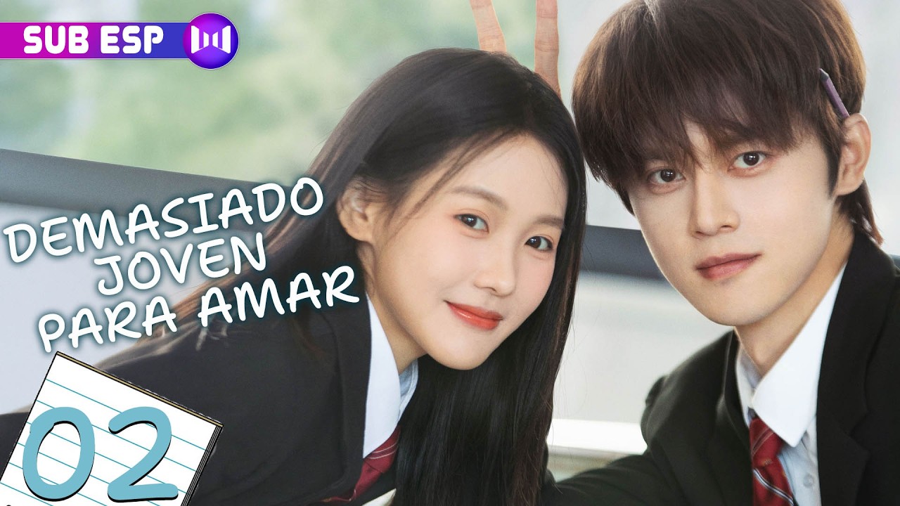 【EP02】Demasiado joven para amar | 校服的裙摆 (Xie Binbin, Zhang Xinyi) | SUB ESP