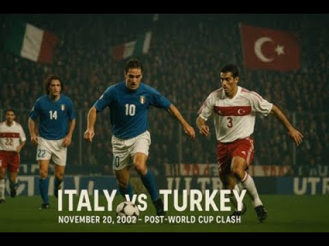 Italy vs Turkey |  Full Match | International Friendly | November 20, 2002 | Post-World Cup Clash