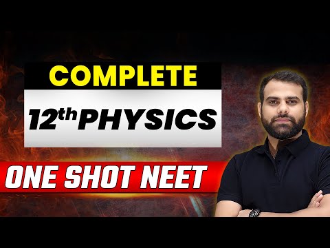 Complete Class 12th PHYSICS in 1 Shot | Concepts + Most Important Questions | NEET 2023 ⚡