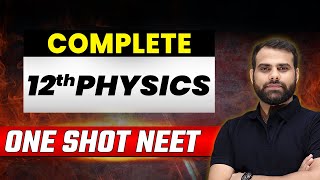 Complete Class 12th PHYSICS in 1 Shot | Concepts + Most Important Questions | NEET 2023 ⚡