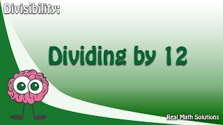 Divisibility - Dividing by 12