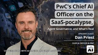 PwC's Chief AI Officer on the SaaS-pocalypse, Agent Governance, and What's Real