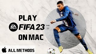 Play FIFA 23 On Mac (All Methods) M1/2 + Intel