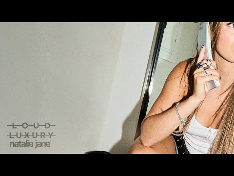 Loud Luxury and Natalie Jane