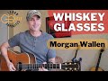 Whiskey Glasses Morgan Wallen Guitar Lesson 4 Chord Tutorial