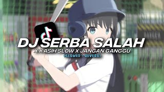 Download lagu DJ SERBA SALAH X KASIH SLOW X JANGAN GANGGU [Slowed   Reverb] mp3