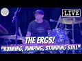 The Ergs! "Running, Jumping, Standing Still" LIVE