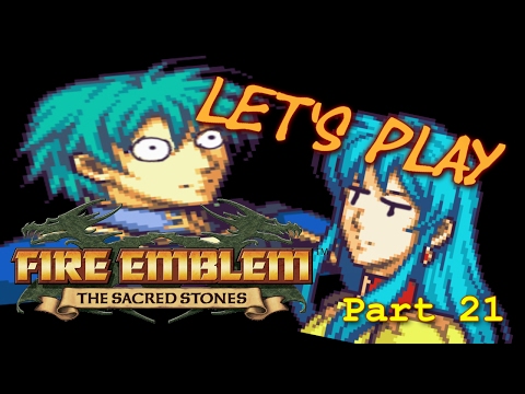 Let's Play Fire Emblem: The Sacred Stones PT21 - Ai-Yai-Yaias[Ch. 13 Eir 2/2]