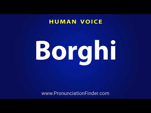 How To Pronounce Borghi