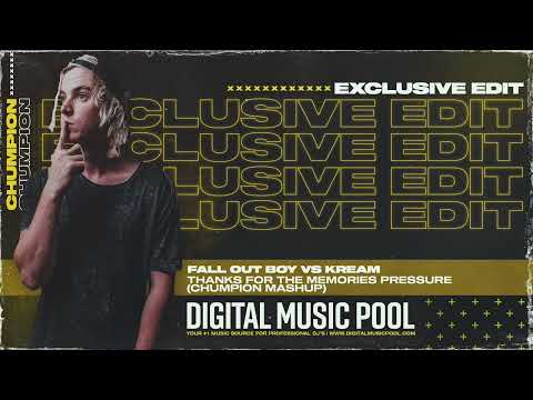 Fall Out Boy vs KREAM - Thanks For The Memories Pressure (Chumpion Mashup) (Intro Clean)