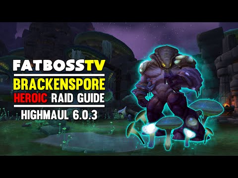 Brackenspore Normal and Heroic Highmaul Guide - FATBOSS