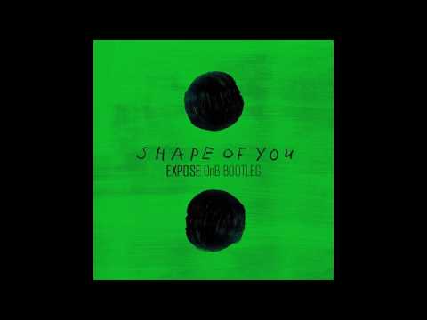 Ed Sheeran - Shape Of You (Expose DnB Bootleg)