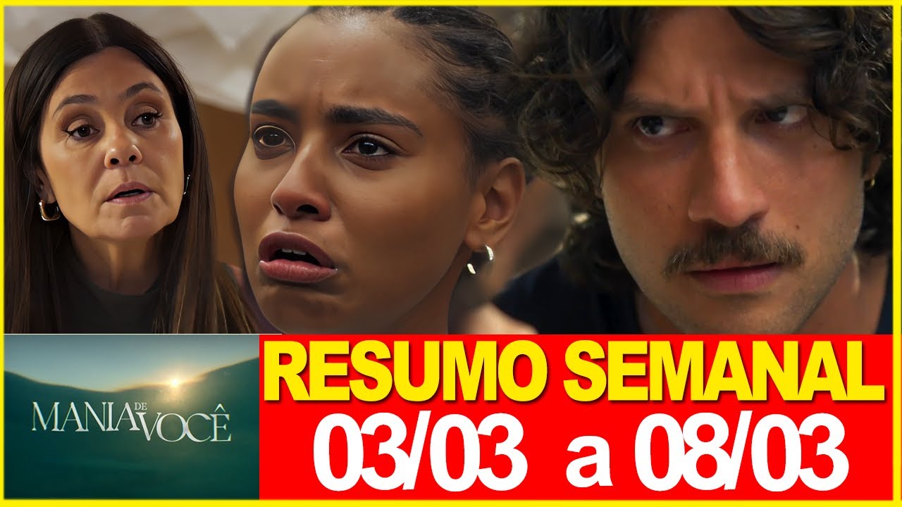 MANIA DE VOCÊ | Resumo semanal | De 03/03 a 08/03 | RESUMÃO