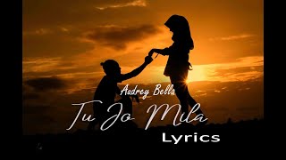 Tu Jo Mila - Audrey Bella || Lyric || Cover || K.K. | Salman Khan, Harshaali | Bajrangi Bhaijaan