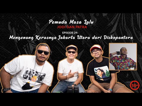 Mengenang Kerasnya Jakarta Utara dari Diskopantera | PEMALU Eps 29 | Podcast
