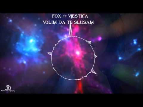 FOX x VJESTICA - Volim da te slusam