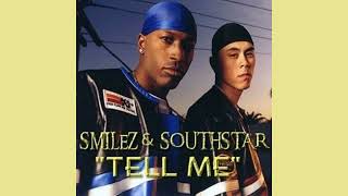 Smiles &amp; Southstar - Tell Me