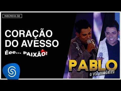Pablo - Coração do Avesso (Êee...Paixão!) [Áudio Oficial]