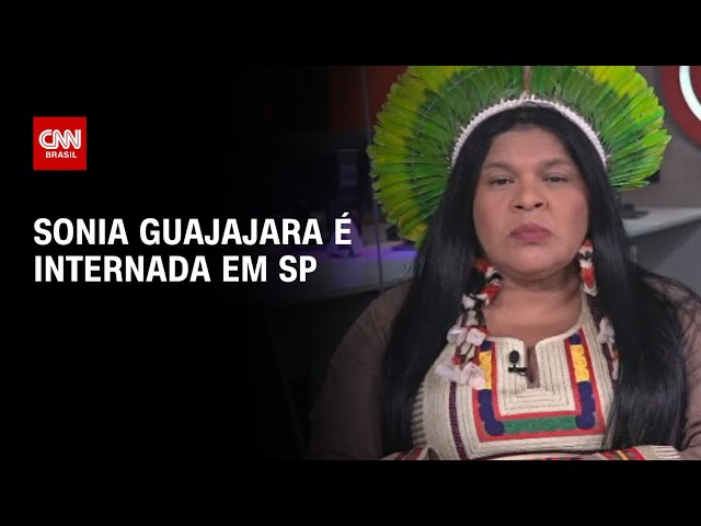Ministra Sonia Guajajara é internada em SP | AGORA CNN