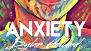 Anxiety - Dylan Holland (Original)