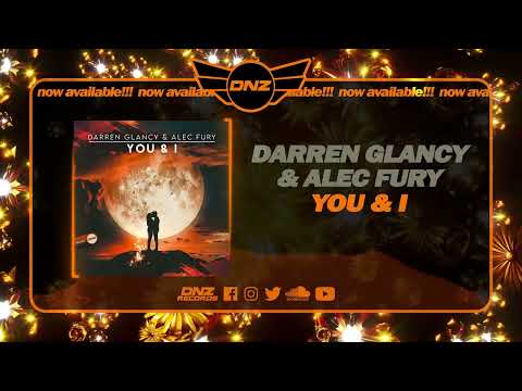 DNZF1364 // DARREN GLANCY & ALEC FURY - YOU & I (Official Video DNZ Records)