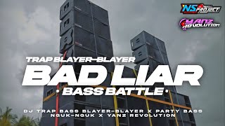Download lagu DJ BAD LIAR‼️TRAP BATTLE BLAYER' X PARTY NGUK-NGUK TERBARU - COCOK BUAT KARNAVAL || YANZ REVOLUTION mp3