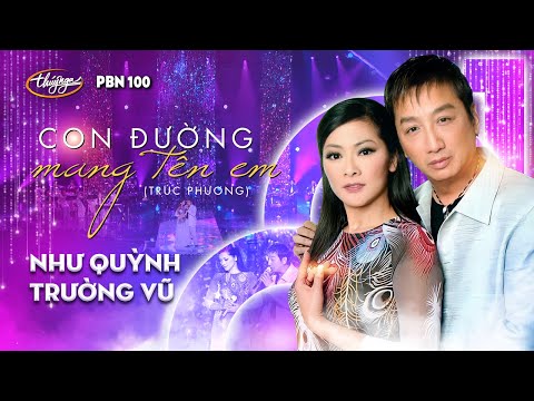 PBN 100 | Như Quỳnh & Trường Vũ - Con Đường Mang Tên Em