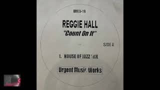Reggie Hall - Count On It (House Of Jazz Mix)