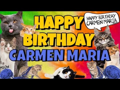 Happy Birthday Carmen Maria! Crazy Cats Say Happy Birthday Carmen Maria (Very Funny)